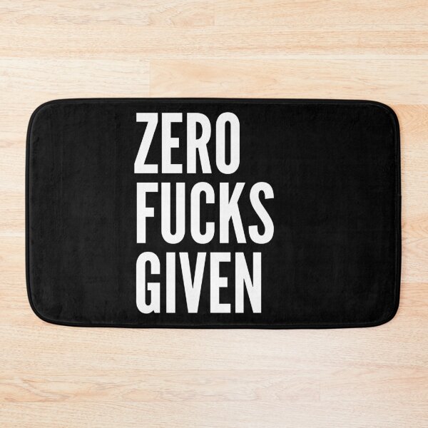 Item preview, Zero Fucks Given. Funny Sweary NSFW Saying. designed and sold by That Cheeky Tee.