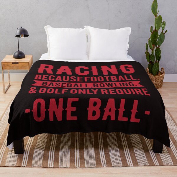 Item preview, Racing Because Football, Baseball, Bowling, And Golf Only Require One Ball Classic T-Shirt designed and sold by wide26.