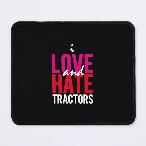 Item preview, I Love and Hate Tractors - There are these days as a Farmer designed and sold by onicon.