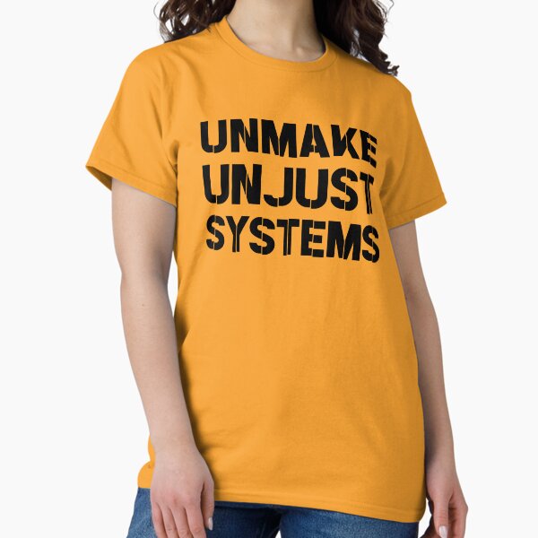Artikel-Vorschau von Aktivismus und soziale Gerechtigkeit: UNMAKE UNJUST SYSTEMS (schwarzer Text), designt und verkauft von Ofeefee.