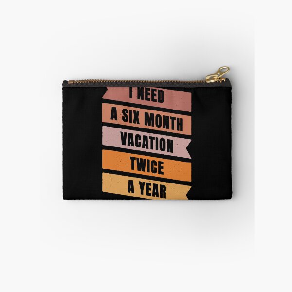 Item preview, I Need A Six Month Vacation Twice A Year designed and sold by FridPix.