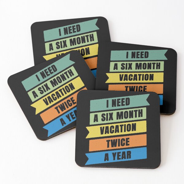Item preview, I Need A Six Month Vacation Twice A Year designed and sold by FridPix.