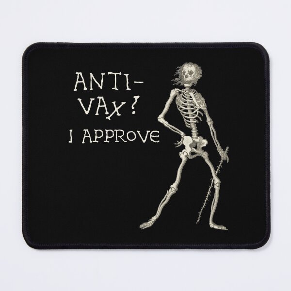 Item preview, Sardonic Plague Skeleton: anti-vax? I approve (light text) designed and sold by Ofeefee.