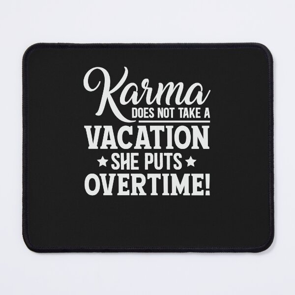 Item preview, Karma never takes vacation designed and sold by quotefactory.