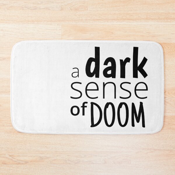 Item preview, A Dark Sense of Doom designed and sold by ArgyleImp.