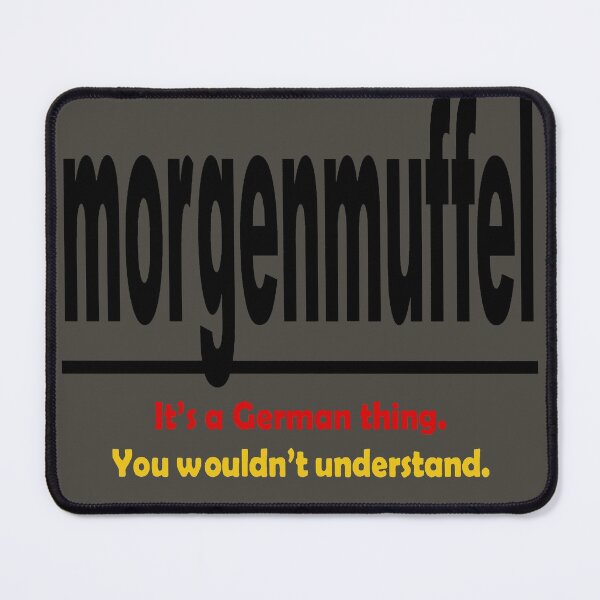 Item preview, Morgenmuffel - Its A German Thing. You Wouldnt Understand. designed and sold by taiche.