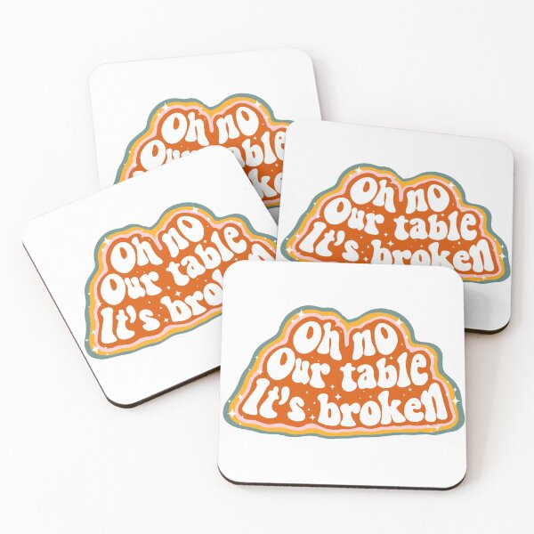 Item preview, Oh No Our Table It's Broken TikTok Viral Sound Trend designed and sold by Monica  Segura.