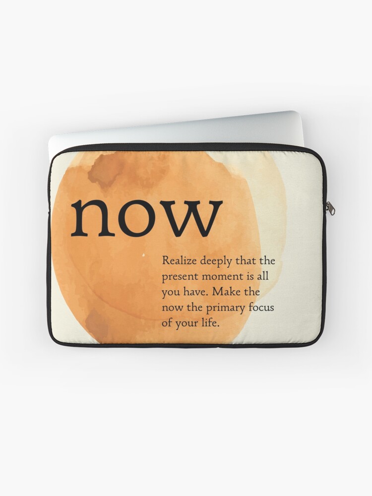 Now The Power of Now Eckhart Tolle Laptop Sleeve