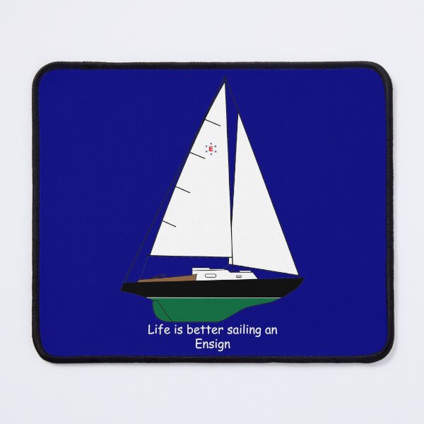 Item preview, Pearson Ensign Sailboat - Life is better sailing an Ensign designed and sold by CHBB.