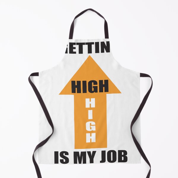 Item preview, Getting high is my job designed and sold by Bwittaya.