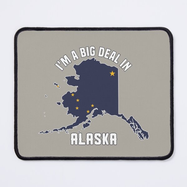 Item preview, I'm a big deal in Alaska designed and sold by GamerGeekMedia.