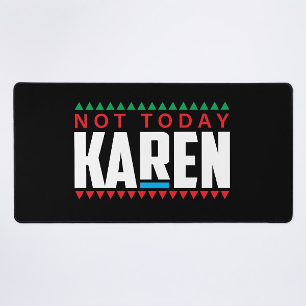 Item preview, Not today Karen designed and sold by quotefactory.