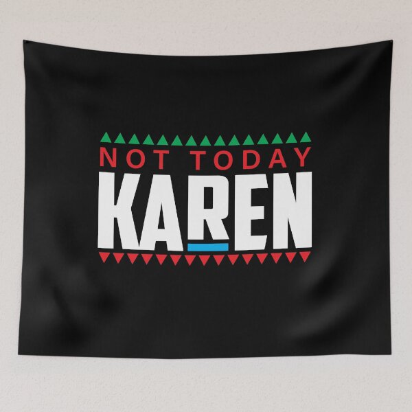 Item preview, Not today Karen designed and sold by quotefactory.
