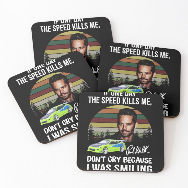 Item preview, Paul Walker If One Day The Speed Kills Me Fast And Furious designed and sold by Victoriawhite69.
