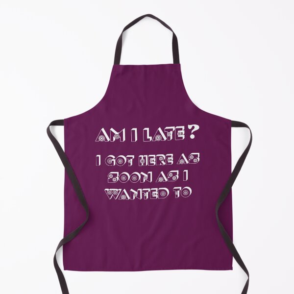 Item preview, Am I Late? You're Lucky I'm Here At All. designed and sold by the-other-joe.