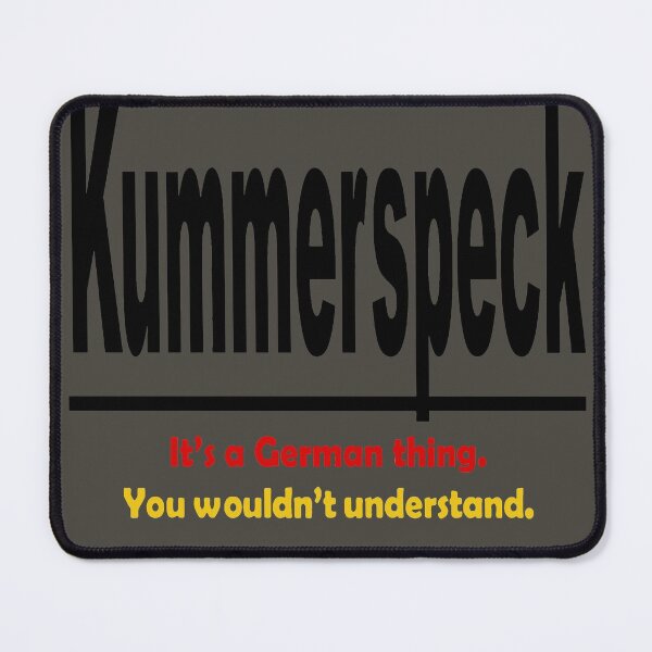 Item preview, Kummerspeck - Its A German Thing. You Wouldnt Understand. designed and sold by taiche.