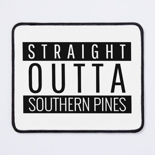 Item preview, Straight Outta Southern Pines North Carolina  designed and sold by Teelogic.