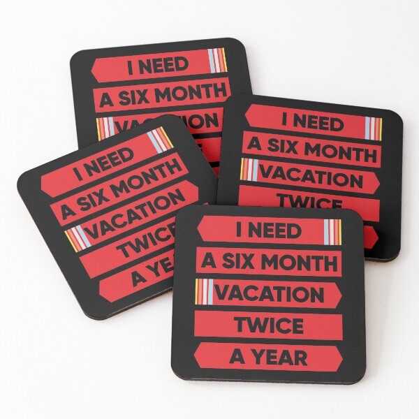 Item preview, I Need A Six Month Vacation Twice A Year designed and sold by FridPix.