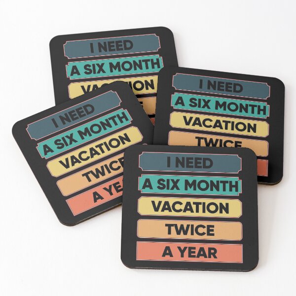 Item preview, I Need A Six Month Vacation Twice A Year designed and sold by FridPix.