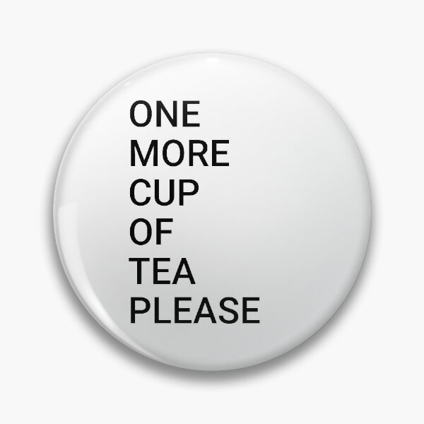 Item preview, One More Cup Of Tea Please designed and sold by ToATeaGifts.