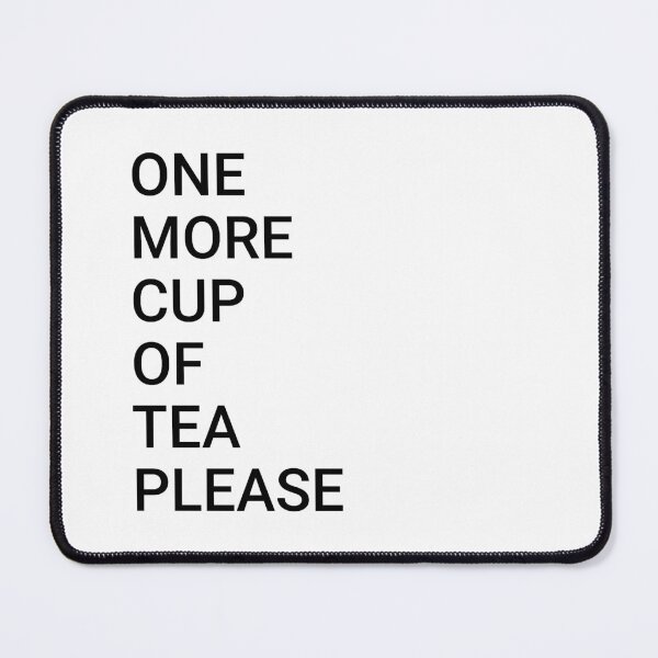 Item preview, One More Cup Of Tea Please designed and sold by ToATeaGifts.