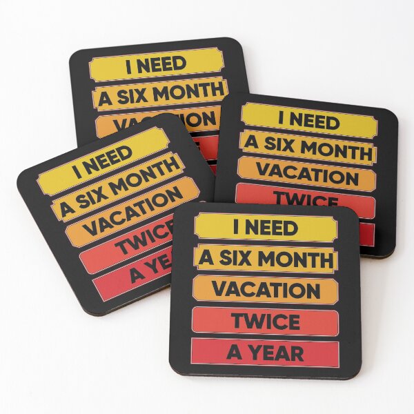 Item preview, I Need A Six Month Vacation Twice A Year designed and sold by FridPix.
