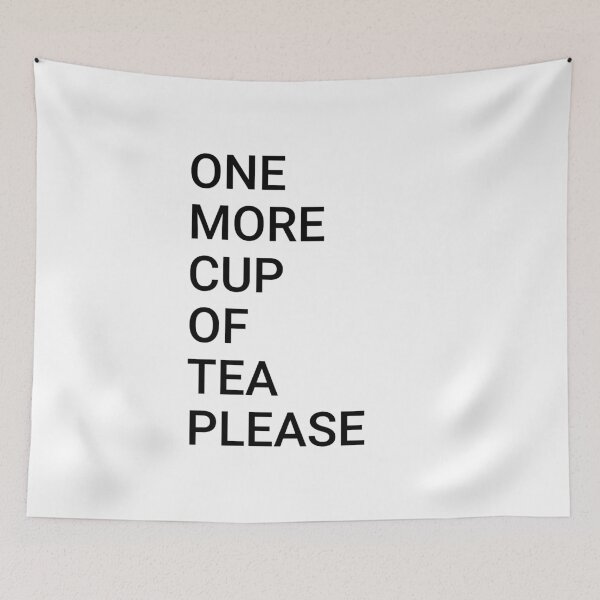 Item preview, One More Cup Of Tea Please designed and sold by ToATeaGifts.