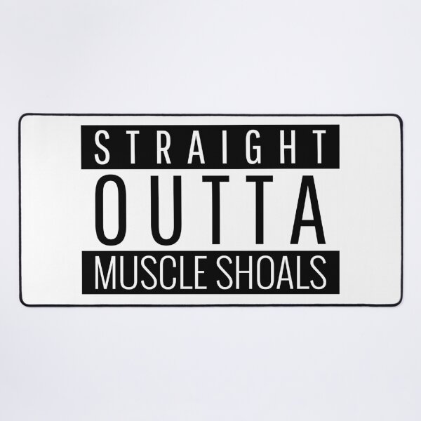 Aperçu de l'œuvre Straight Outta Muscle Shoals Alabama créée et vendue par Teelogic.