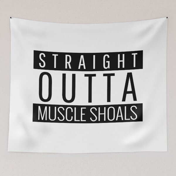 Item preview, Straight Outta Muscle Shoals Alabama  designed and sold by Teelogic.