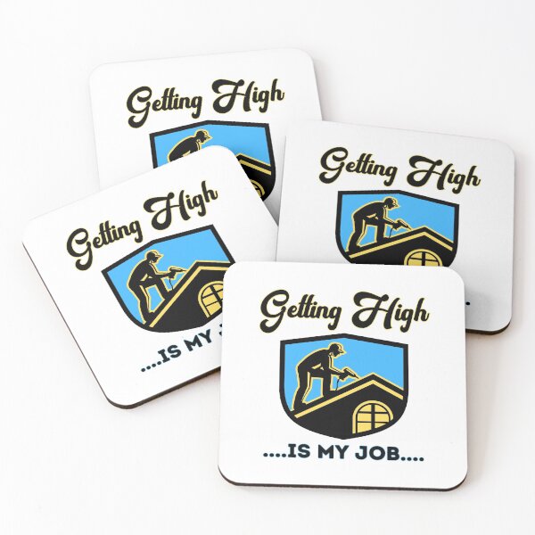 Item preview, Getting High Is My Job Funny Roofing designed and sold by CBCreations73.