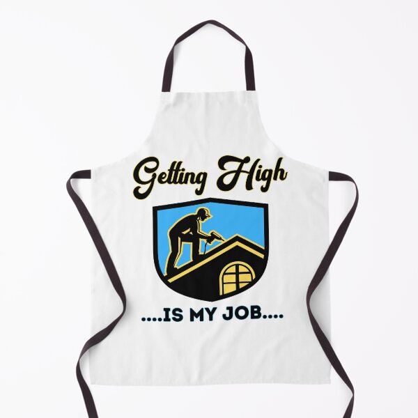 Item preview, Getting High Is My Job Funny Roofing designed and sold by CBCreations73.