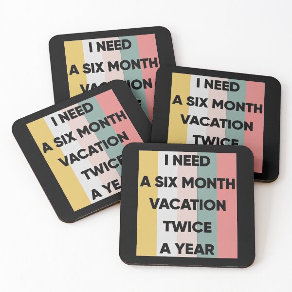 Item preview, I Need A Six Month Vacation Twice A Year designed and sold by FridPix.