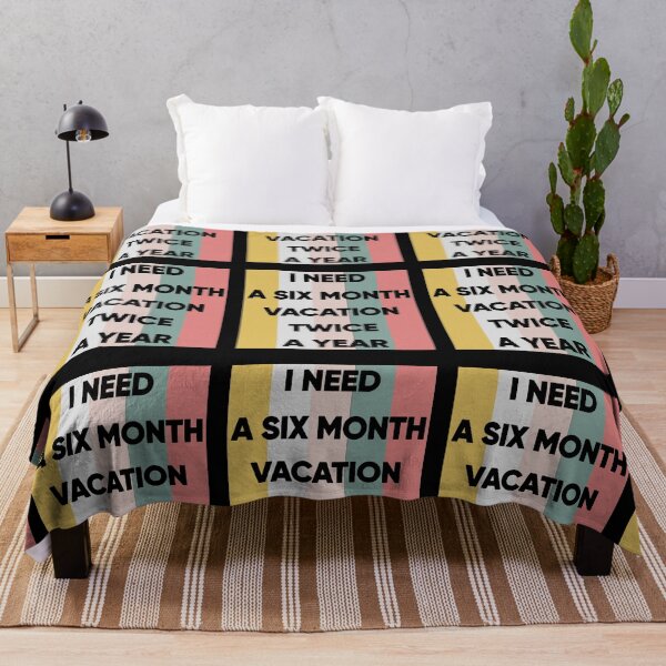 Item preview, I Need A Six Month Vacation Twice A Year designed and sold by FridPix.