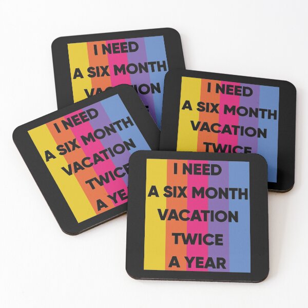 Item preview, I Need A six Month Vacation Twice A Year designed and sold by FridPix.