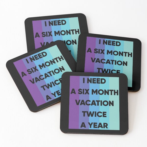 Item preview, I Need A six Month Vacation Twice A Year designed and sold by FridPix.