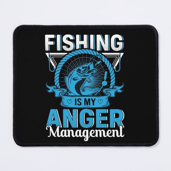 Item preview, fishing is my anger managment designed and sold by Risala.