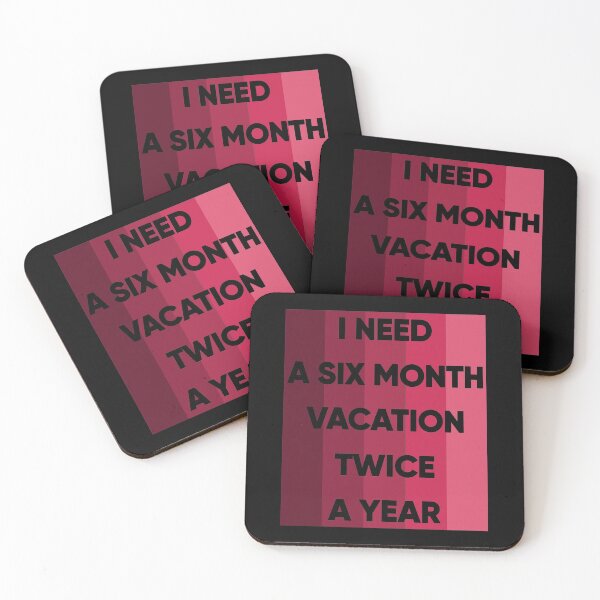 Item preview, I Need A Six Month Vacation Twice A Year designed and sold by FridPix.