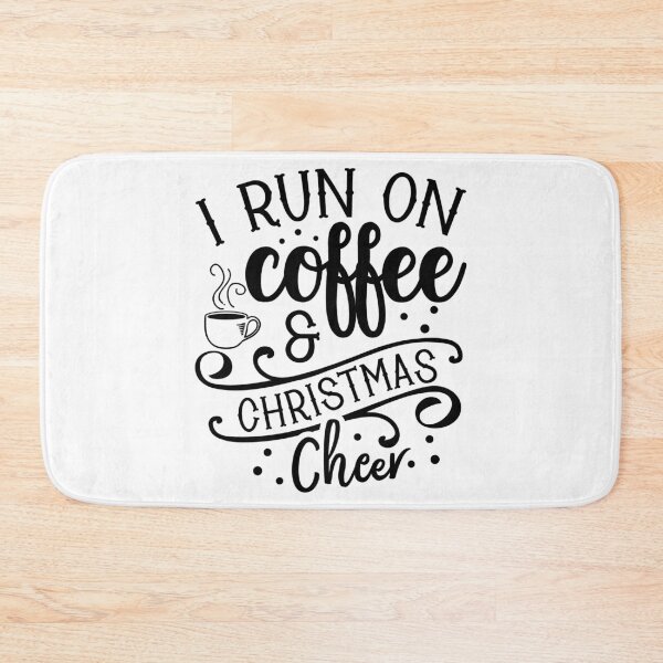 Item preview, I Run On Coffee And Christmas Cheer designed and sold by PRB1989.