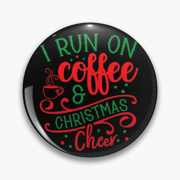Item preview, I Run On Coffee And Christmas Cheer designed and sold by PRB1989.