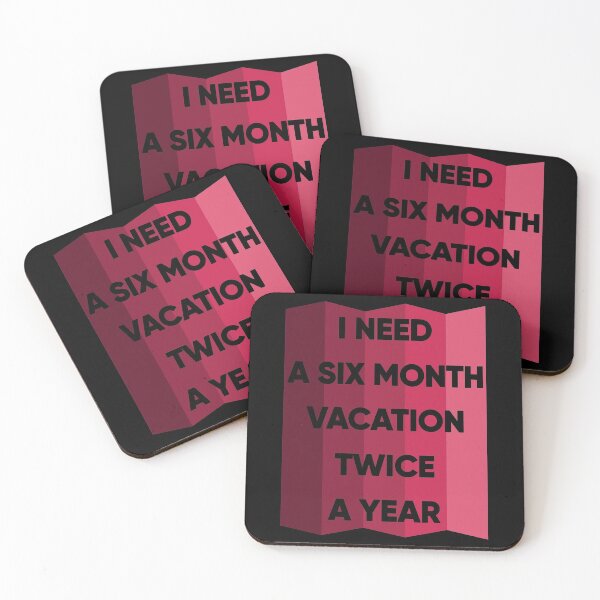 Item preview, I Need A Six Month Vacation Twice A Year designed and sold by FridPix.