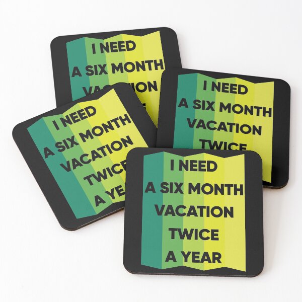 Item preview, I Need A Six Month Vacation Twice A Year designed and sold by FridPix.