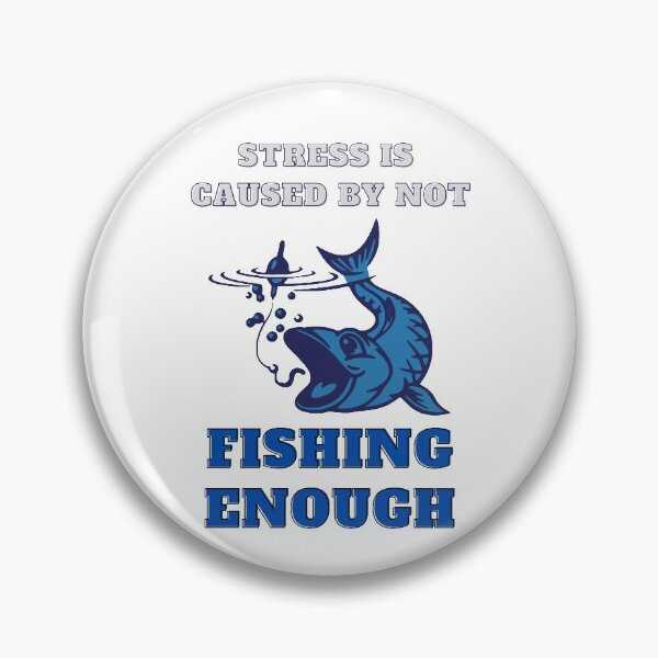 Item preview, STRESS IS CAUSED BY NOT FISHING ENOUGH designed and sold by LaBelleMaison.