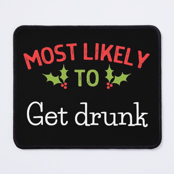 Item preview, Most Likely To Get Drunk Christmas Shirt designed and sold by ZavageDesigns.
