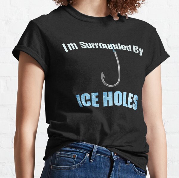 Womens Funny Winter Ice Fishing Quote Gift V-Neck T-Shirt