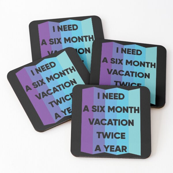 Item preview, I Need A Six Month Vacation Twice A Year designed and sold by FridPix.