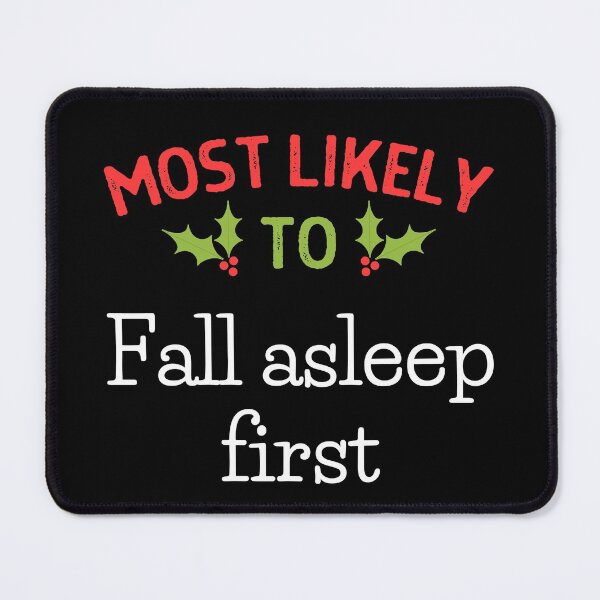 Item preview, Most Likely To Fall Asleep First Christmas Shirt designed and sold by ZavageDesigns.