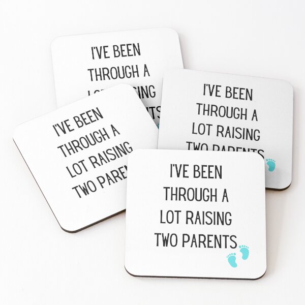 Item preview, I've been through a lot raising two parents. designed and sold by Tiredmenphilo.