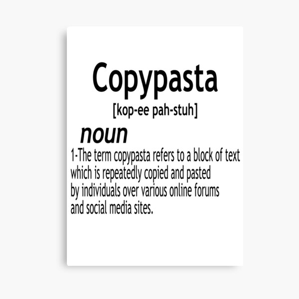 Copypasta Canvas Prints for Sale