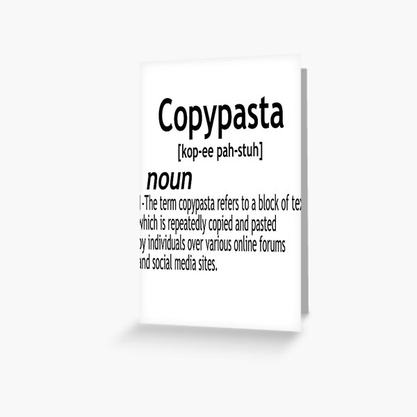 Copypasta Greeting Cards for Sale