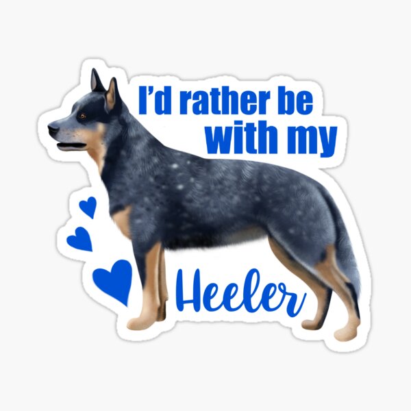 Item preview, I'd Rather be with My Heeler designed and sold by ValerieAlecia.